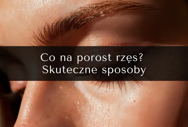 Ile czasu odrastają rzęsy? Pełny cykl i jak przyspieszyć wzrost
